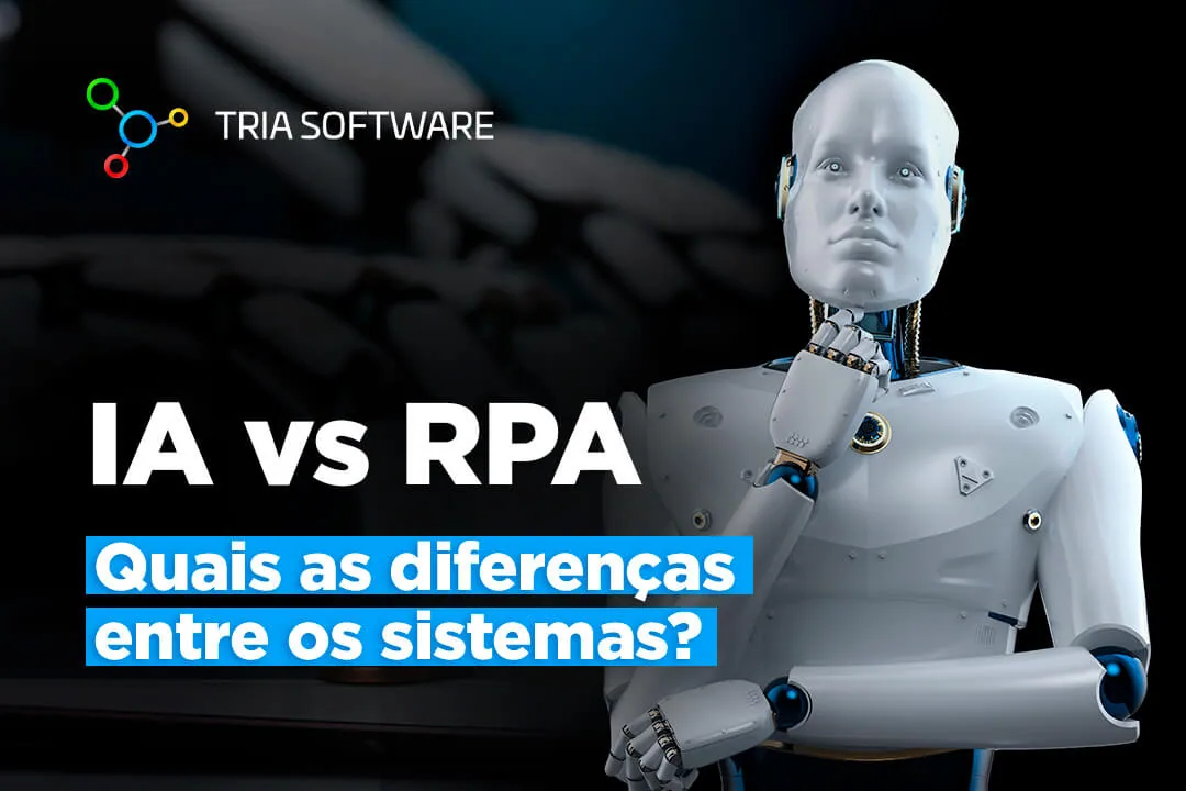 IA vs RPA Quais as diferenças entre os sistemas?