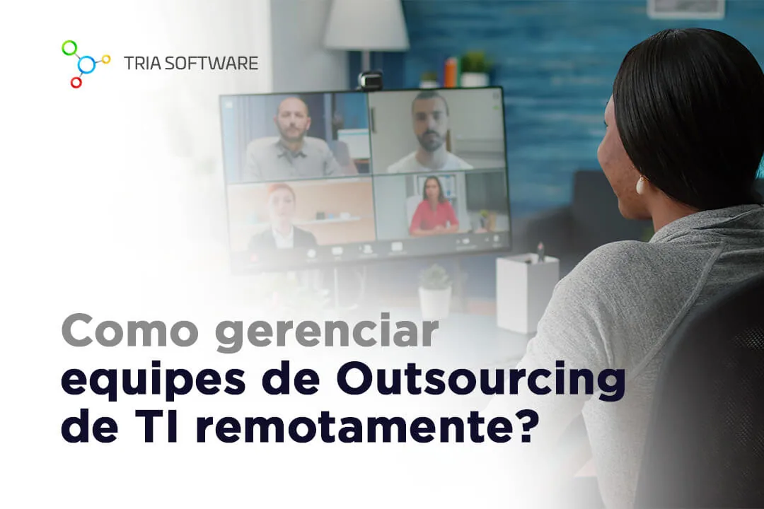 Como gerenciar equipes de Outsourcing de TI remotamente?