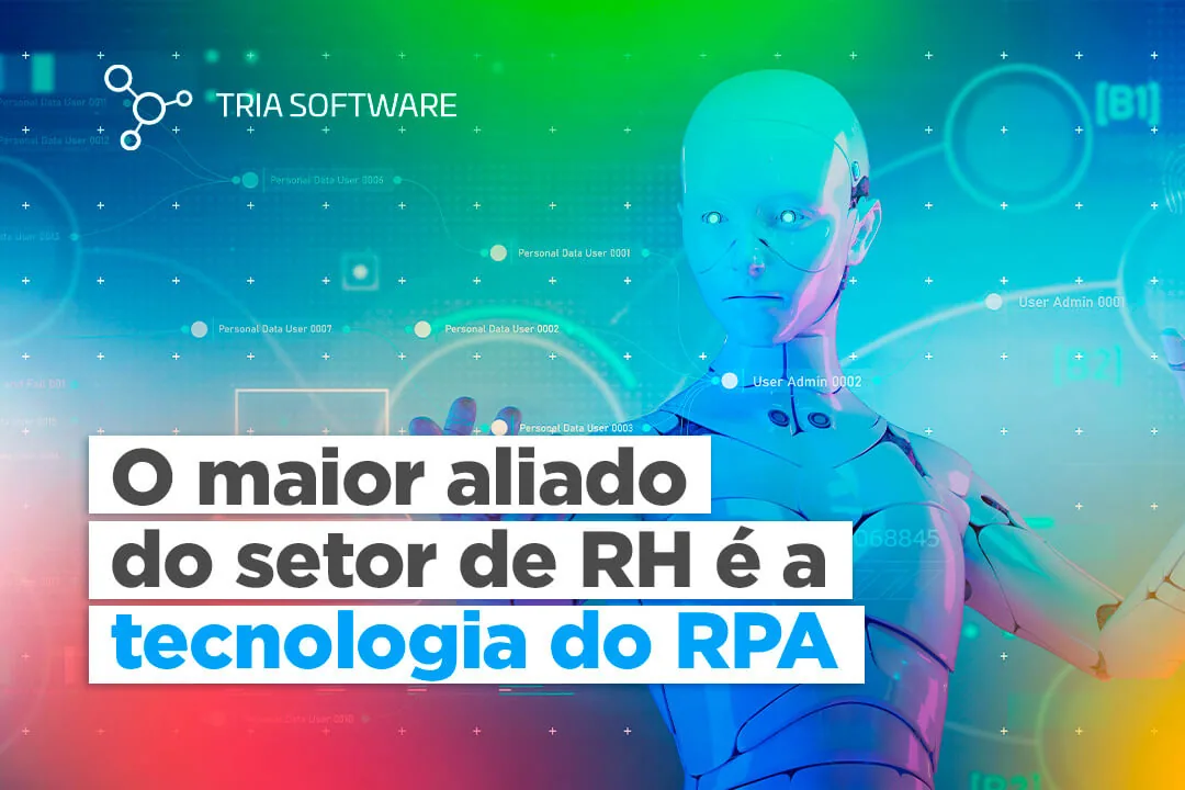 O maior aliado do setor de RH é a tecnologia do RPA