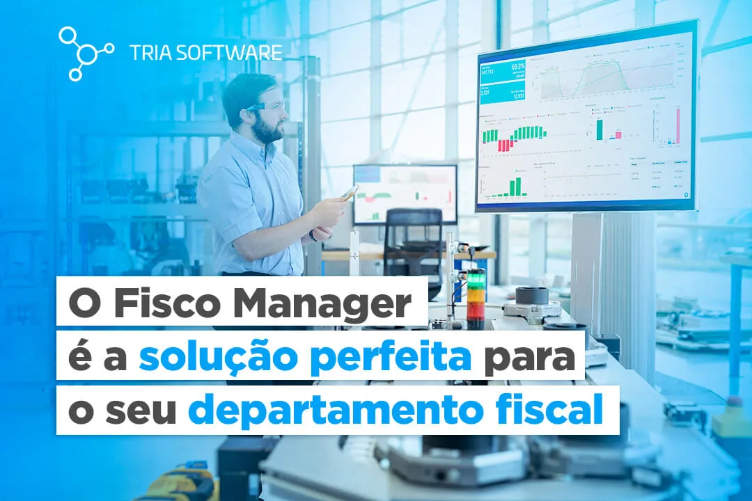 O Fisco Manager é a solução perfeita para o seu departamento fiscal