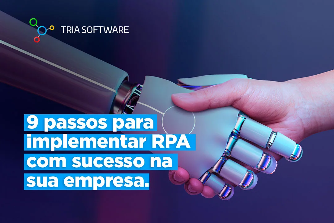9 passos para implementar RPA com sucesso na sua empresa