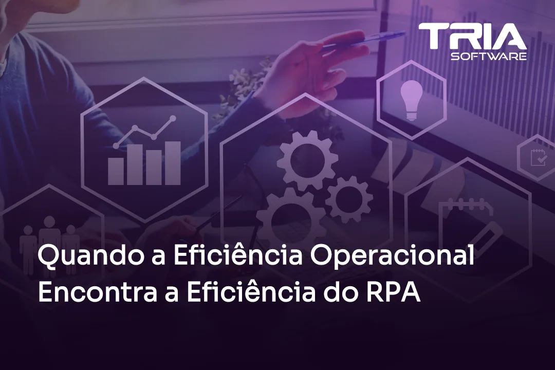 Como o RPA Potencializa a Eficiência Operacional
