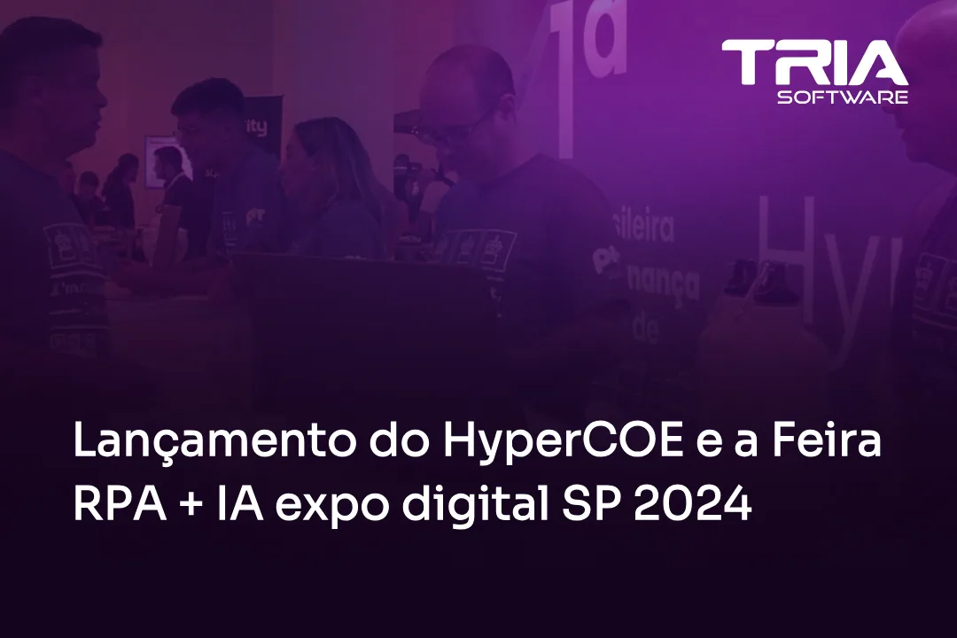 Tria Software Lança HyperCOE na RPA + AI EXPO e DIGITAL EXPO em São Paulo