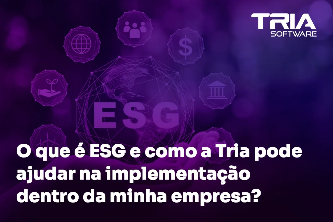 O que é ESG e como a Tria pode ajudar na implementação dentro das empresas?